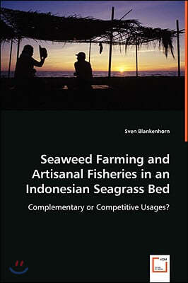 Seaweed Farming and Artisanal Fisheries in an Indonesian Seagrass Bed