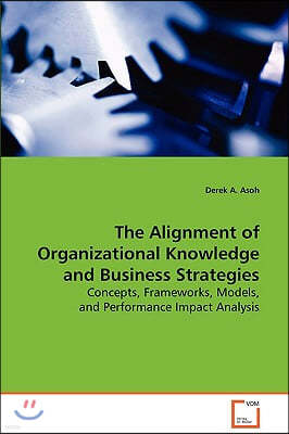 The Alignment of Organizational Knowledge and Business Strategies