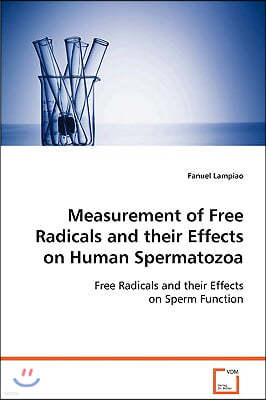 Measurement of Free Radicals and their Effects on Human Spermatozoa