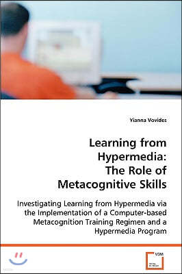 Learning from Hypermedia: The Role of Metacognitive Skills