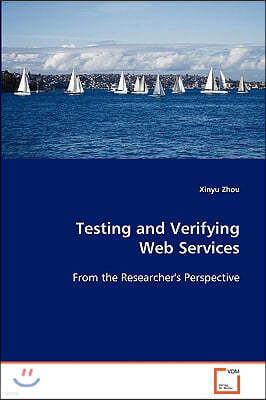 Testing and Verifying Web Services