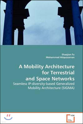 A Mobility Architecture for Terrestrial and Space Networks