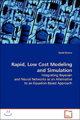 Rapid, Low Cost Modeling and Simulation