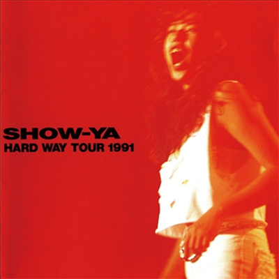 Show-Ya () - Hard Way Tour 1991 ()(CD)