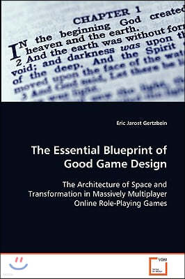 The Essential Blueprint of Good Game Design