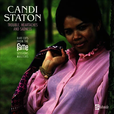 Candi Staton - Trouble, Heartaches and Sadness (Rare Cuts from the Fame Session) (Vinyl LP)
