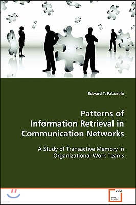 Patterns of Information Retrieval in Communication Networks