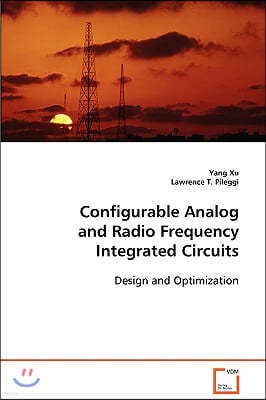 Configurable Analog and Radio Frequency Integrated Circuits