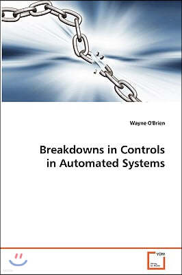 Breakdowns in Controls in Automated Systems