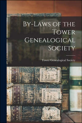 By-laws of the Tower Genealogical Society