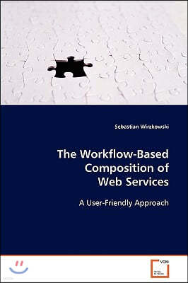 The Workflow-Based Composition of Web Services