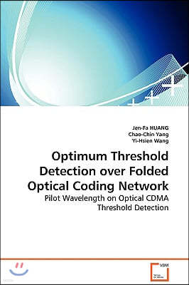 Optimum Threshold Detection over Folded Optical Coding Network - Pilot Wavelength on Optical CDMA Threshold Detection