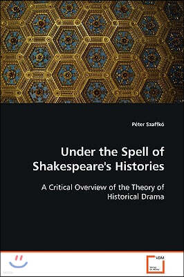 Under the Spell of Shakespeare's Histories