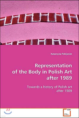 Representation of the Body in Polish Art after 1989