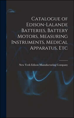 Legare Street Press Catalogue of Edison-Lalande Batteries, Battery Motors, Measuring Instruments, Medical Apparatus, Etc