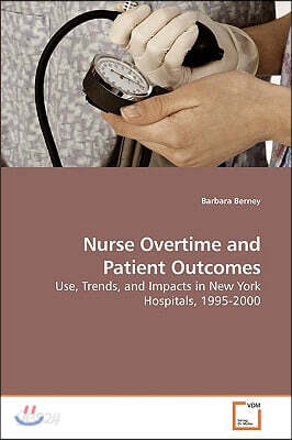 Nurse Overtime and Patient Outcomes