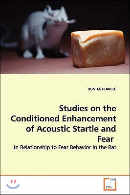 Studies on the Conditioned Enhancement of Acoustic Startle and Fear