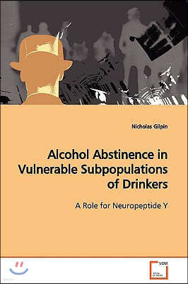 Alcohol Abstinence in Vulnerable Subpopulations of Drinkers