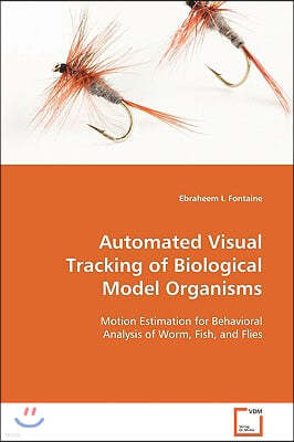 Automated Visual Tracking of Biological Model Organisms