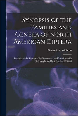 Synopsis of the Families and Genera of North American Diptera [microform]: Exclusive of the Genera of the Nematocera and Muscidæ, With Bibliography a