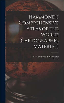 Hammond's Comprehensive Atlas of the World [cartographic Material]