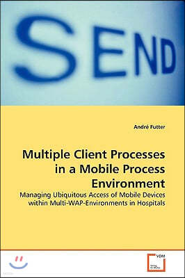 Multiple Client Processes in a Mobile Process Environment