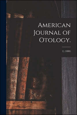 American Journal of Otology.; 2, (1880)