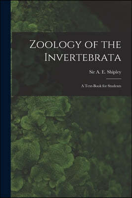 Zoology of the Invertebrata: a Text-book for Students