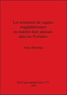 Les armatures de sagaies magdaleniennes en matiere dure animale dans les Pyrenees