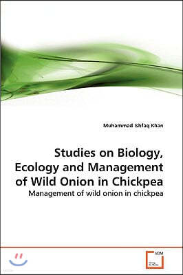 Studies on Biology, Ecology and Management of Wild Onion in Chickpea