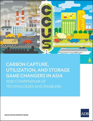 Carbon Capture, Utilization, and Storage Game Changers in Asia