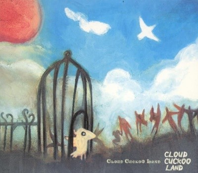 클라우드 쿠쿠랜드 (Cloud Cuckoo Land) - 1집