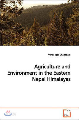 Agriculture and Environment in the Eastern Nepal Himalayas
