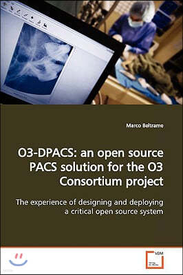 O3-Dpacs: an open source PACS solution for the O3 Consortium project