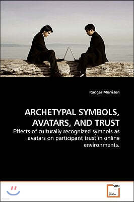 Archetypal Symbols, Avatars, and Trust