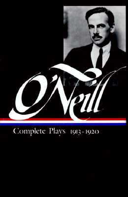 Eugene O'Neill: Complete Plays Vol. 1 1913-1920 (Loa #40)