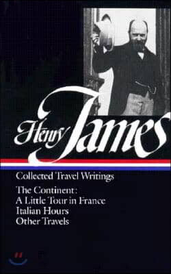 Henry James: Travel Writings Vol. 2 (Loa #65): The Continent
