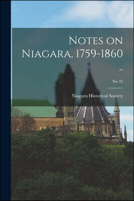 Notes on Niagara, 1759-1860 ..; No 32