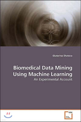 Biomedical Data Mining Using Machine Learning