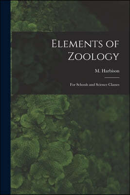 Elements of Zoology: for Schools and Science Classes