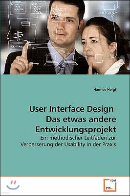 User Interface Design Das etwas andere Entwicklungsprojekt