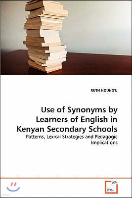 Use of Synonyms by Learners of English in Kenyan Secondary Schools
