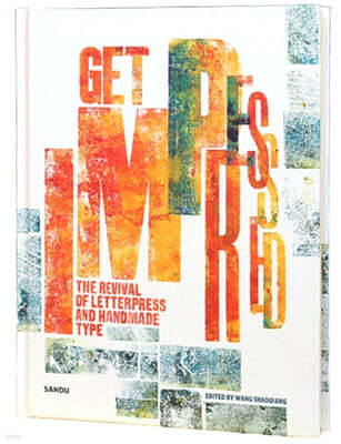 Get Impressed: The Revival of Letterpress and Handmade Type