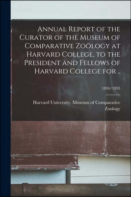 Annual Report of the Curator of the Museum of Comparative Zoology at Harvard College, to the President and Fellows of Harvard College for ..; 1894/189