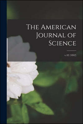 The American Journal of Science; v.42 (1842)