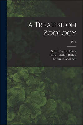 A Treatise on Zoology; pt. 1