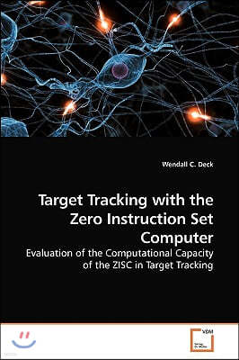 Target Tracking with the Zero Instruction Set Computer
