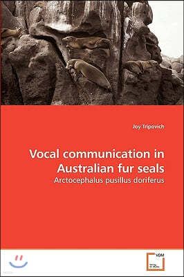 Vocal communication in Australian fur seals