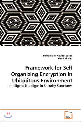 Framework for Self Organizing Encryption in Ubiquitous Environment