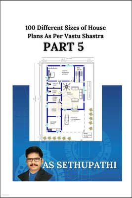 100 Different Sizes of House Plans As Per Vastu Shastra: (Part-5)